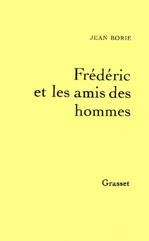 Frédéric et les amis des hommes : présentation de l'Education sentimentale - Jean Borie