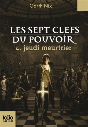 Les sept clefs du pouvoir. Vol. 4. Jeudi meurtrier - Garth Nix