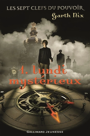 Les sept clefs du pouvoir. Vol. 1. Lundi mystérieux - Garth Nix