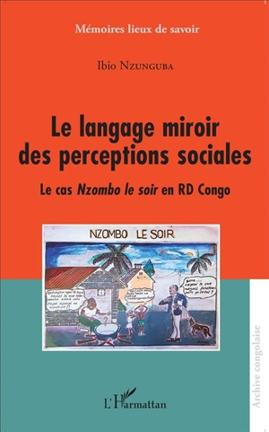 Le langage miroir des perceptions sociales : le cas Nzombo le soir en RD Congo - Ibio Nzunguba