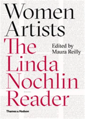 Women Artists The Linda Nochlin Reader (Hardback) - Linda Nochlin