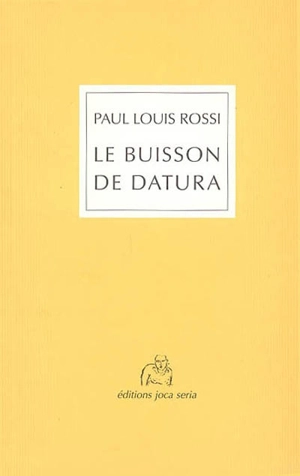 Le buisson de Datura : récits - Paul Louis Rossi