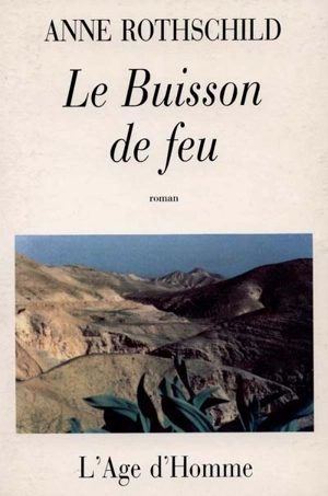 Le Buisson de feu - Anne Rothschild