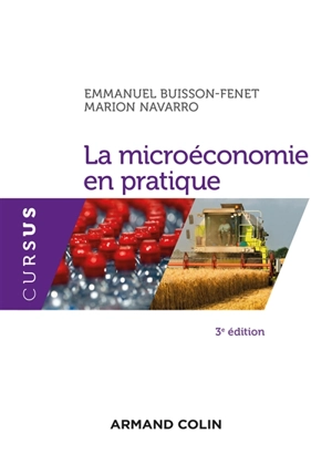 La microéconomie en pratique - Emmanuel Buisson-Fenet