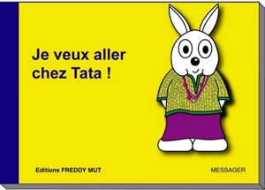 P'tit frère. Vol. 4. Je veux aller chez Tata ! - Yanick Messager