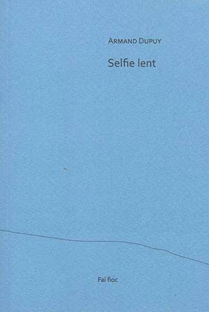 Selfie lent. Collection - Armand Dupuy