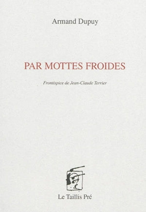 Par mottes froides - Armand Dupuy