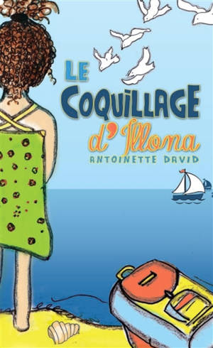 Le coquillage d'Illona - Antoinette David