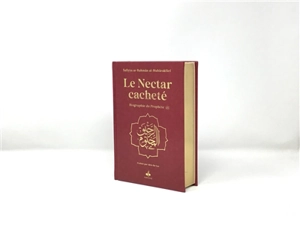 Le nectar cacheté : biographie du prophète : couverture bordeaux, doré sur tranche - Safi al-Rahman Mubarakfuri