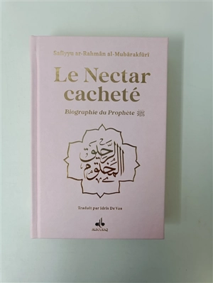 Le nectar cacheté : biographie du prophète : couverture rose clair, doré sur tranche - Safi al-Rahman Mubarakfuri