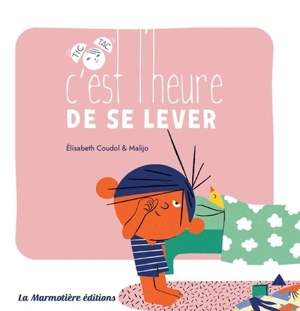 C'est l'heure de se lever - Elisabeth Coudol