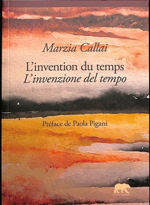 L'invention du temps. L'invenzione del tempo - Marzia Callai