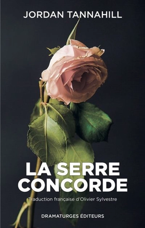 La Serre Concorde - Jordan Tannahill