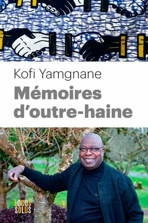 Mémoires d'outre-haine - Kofi Yamgnane