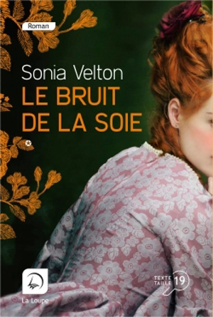 Le bruit de la soie - Sonia Velton