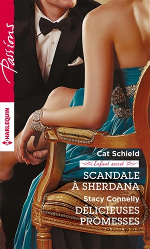 Scandale à Sherdana : enfant secret. Délicieuses promesses - Cat Schield