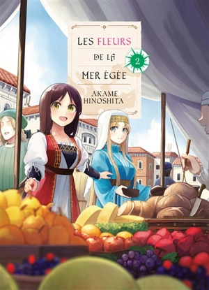 Les fleurs de la mer Egée. Vol. 2 - Akame Hinoshita