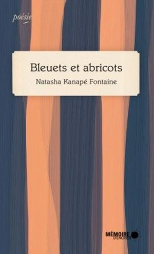 Bleuets et abricots - Natasha Kanapé Fontaine