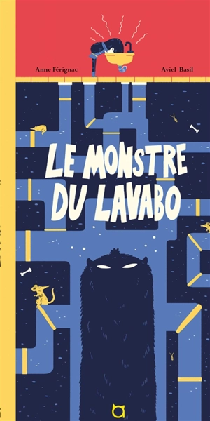 Le monstre du lavabo - Anne Férignac