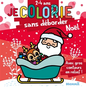 Je colorie Noël sans déborder : Père Noël et renne : 2-4 ans - Nadine Piette