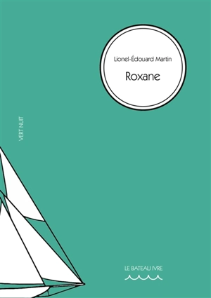 Roxane - Lionel-Edouard Martin