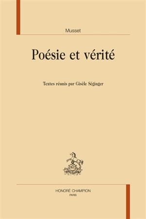 Musset : poésie et vérité