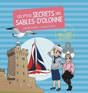 Les p'tits secrets des Sables-d'Olonne - Isabelle Soulard