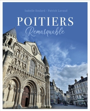 Poitiers remarquable - Isabelle Soulard