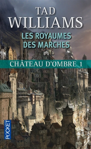 Les royaumes des marches. Château d'ombre. Vol. 1 - Tad Williams