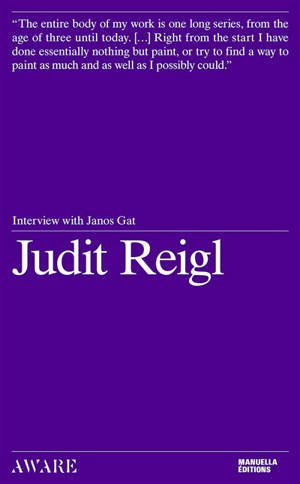 Judit Reigl : interview with Janos Gat - Judit Reigl