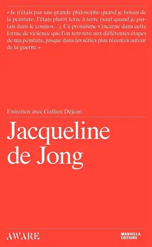 Jacqueline de Jong : entretien avec Gallien Déjean - Jacqueline de Jong