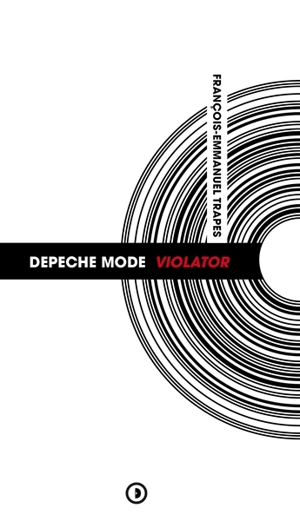 Depeche Mode : Violator - François-Emmanuel Trapes