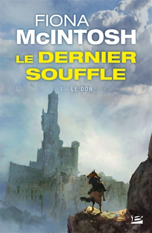 Le dernier souffle. Vol. 1. Le don - Fiona McIntosh