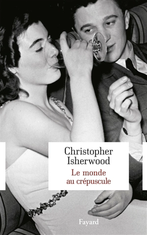 Le monde au crépuscule - Christopher Isherwood