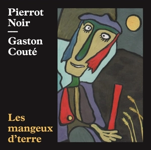 Les mangeux d'terre - Gaston Couté