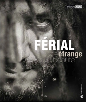 Une étrange beauté. A strange beauty - Férial