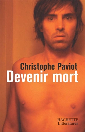 Devenir mort - Christophe Paviot