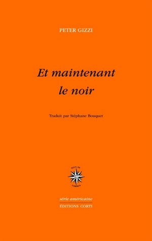 Et maintenant le noir - Peter Gizzi