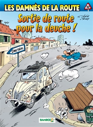 Les damnés de la route. Vol. 10. Sortie de route pour la deuche ! - Achdé