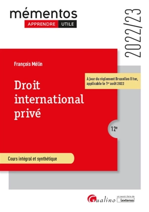 Droit international privé : 2022-2023 : cours intégral et synthétique - François Mélin