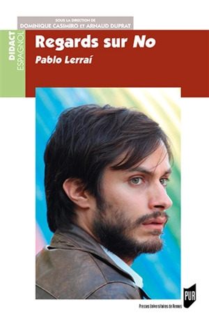 Regards sur No : de Pablo Larrain