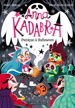 Anna Kadabra. Vol. 4. Panique à Halloween - Pedro Manas