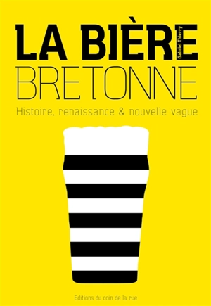 La bière bretonne : histoire, renaissance & nouvelle vague - Gabriel Thierry