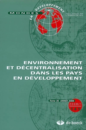 Mondes en développement, n° 141. Environnement et décentralisation dans les pays en développement