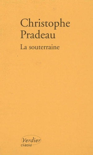 La souterraine - Christophe Pradeau