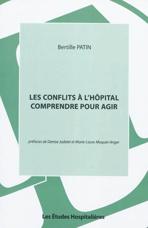 Les conflits à l'hôpital : comprendre pour agir - Bertille Patin