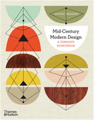 Mid-Century Modern Design : A Complete Sourcebook (Compact ed) - Dominic Bradbury