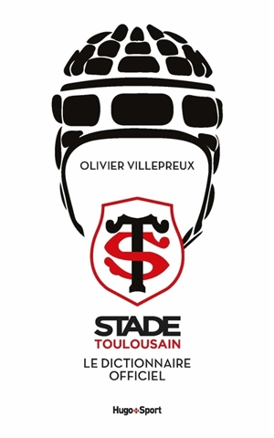 Stade toulousain : le dictionnaire officiel - Olivier Villepreux