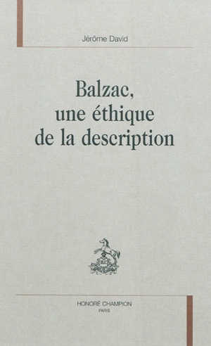 Balzac, une éthique de la description - Jérôme David