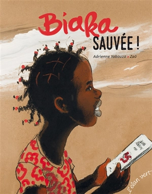 Biaka, sauvée ! - Adrienne Yabouza